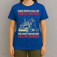 Trucker Grandpa Gift People Call Me Truck Driver Big Rig Truck Meaningful Gift T-Shirt thumb 4