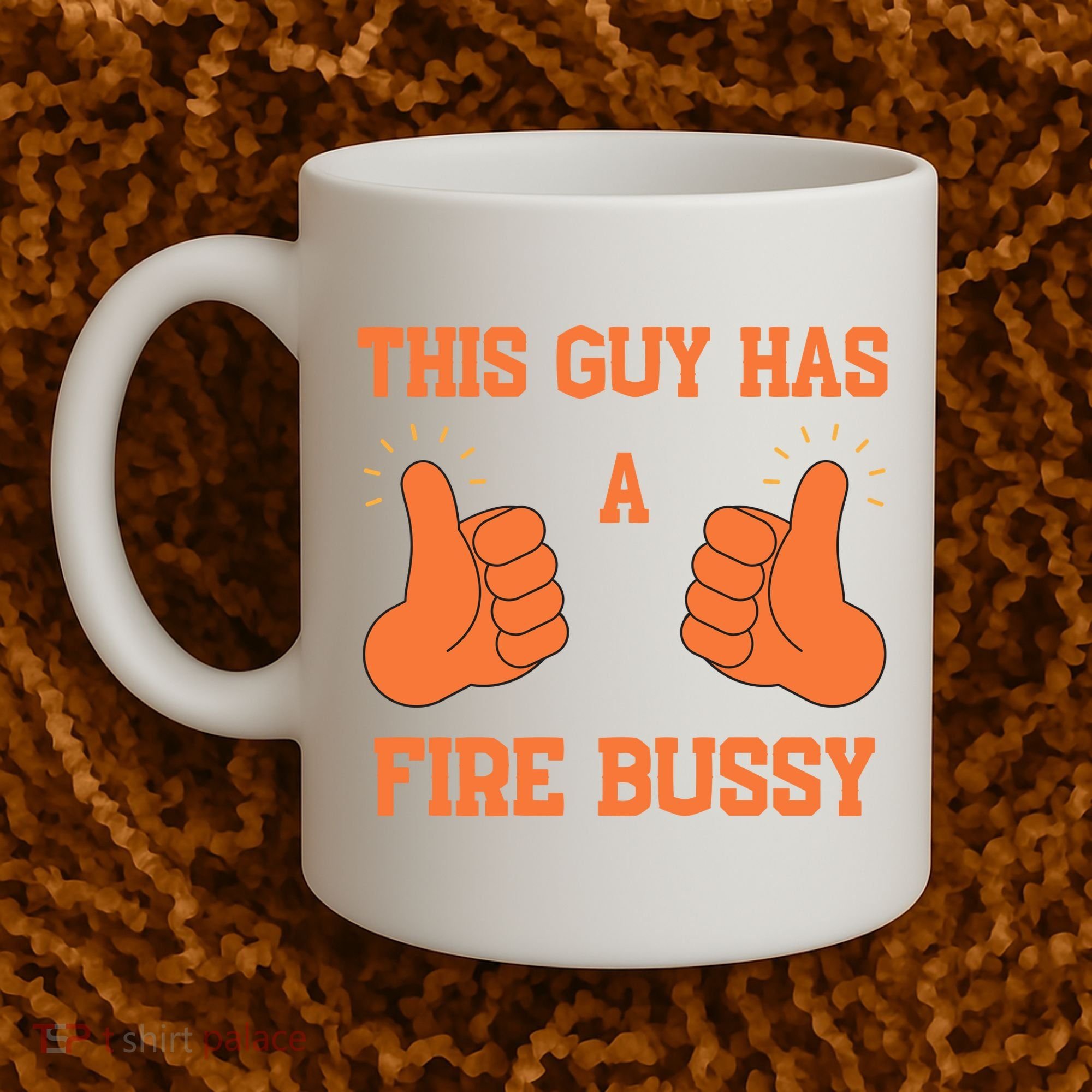 This Guy Has A Fire Bussy Coffee Mug