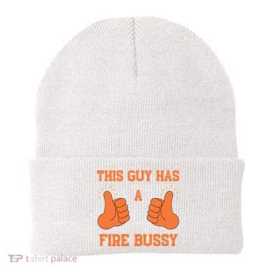 This Guy Has A Fire Bussy Beanie