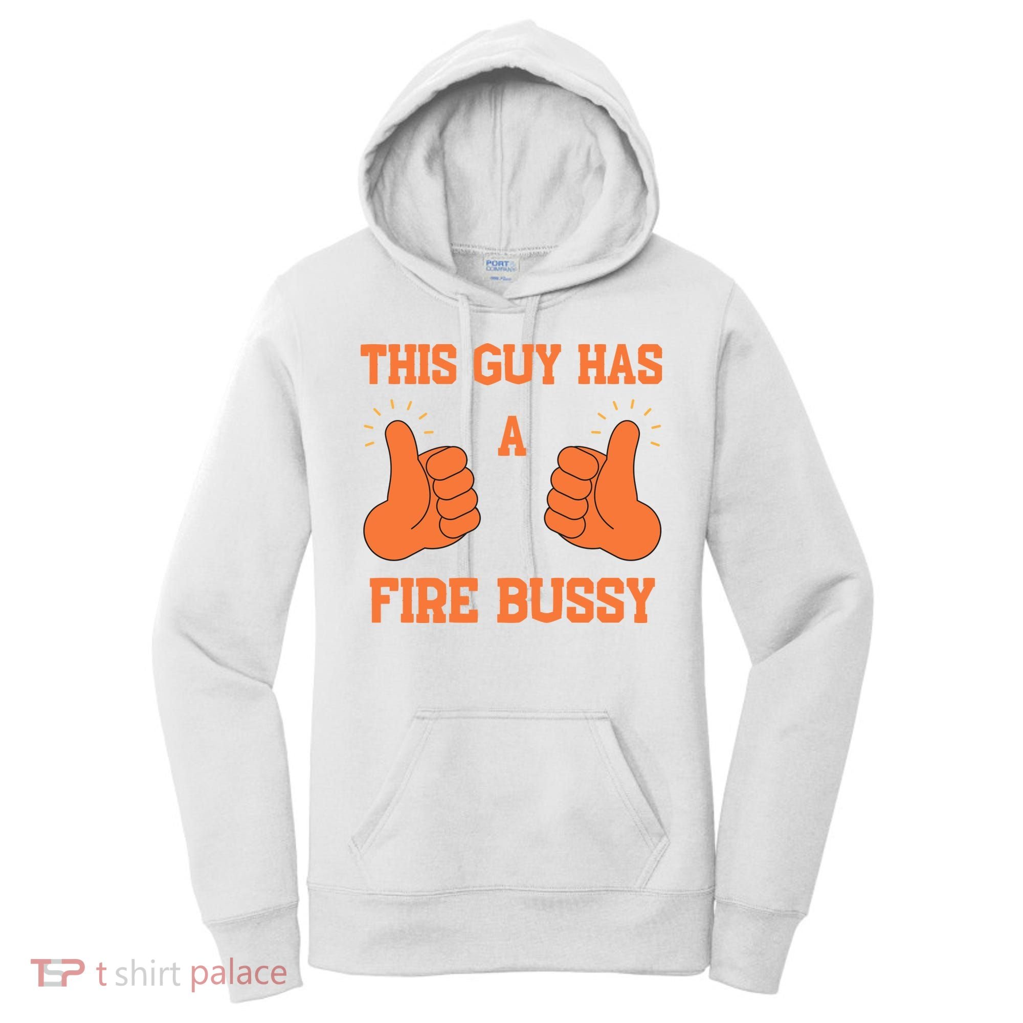 This Guy Has A Fire Bussy Women's Hoodie