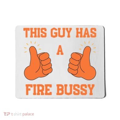 This Guy Has A Fire Bussy Mousepad