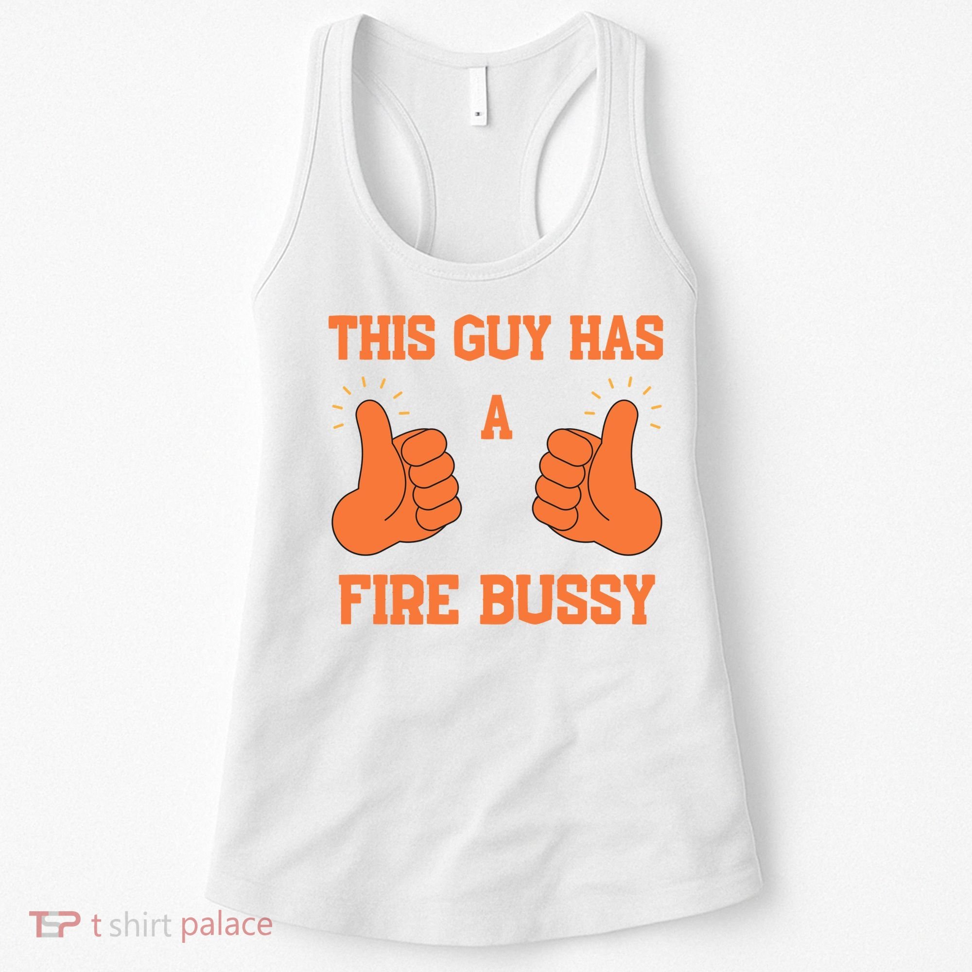 This Guy Has A Fire Bussy Women's Tank Top