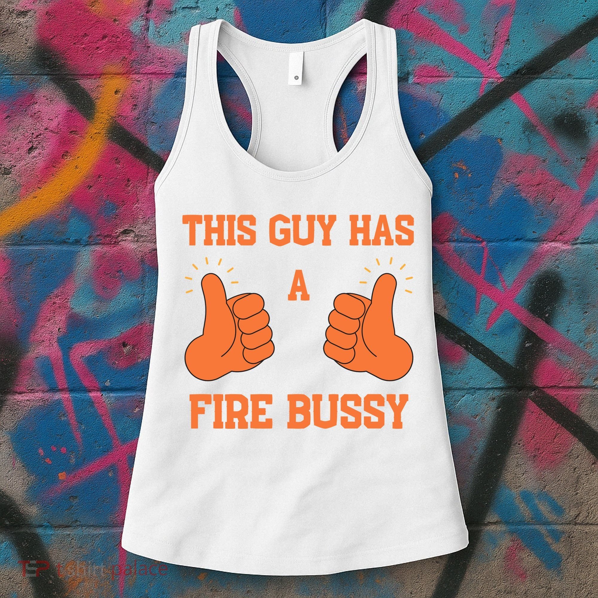 This Guy Has A Fire Bussy Women's Tank Top