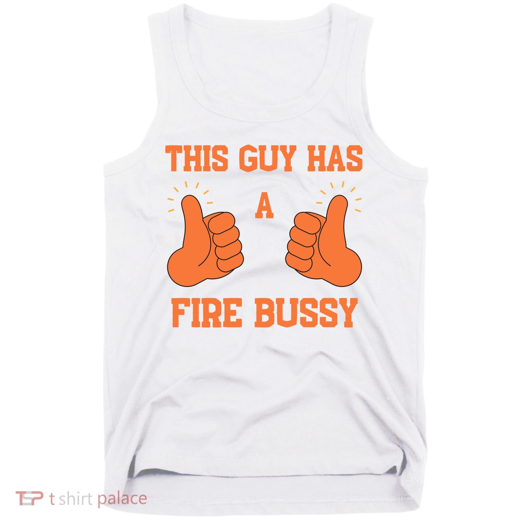 This Guy Has A Fire Bussy Tank Top