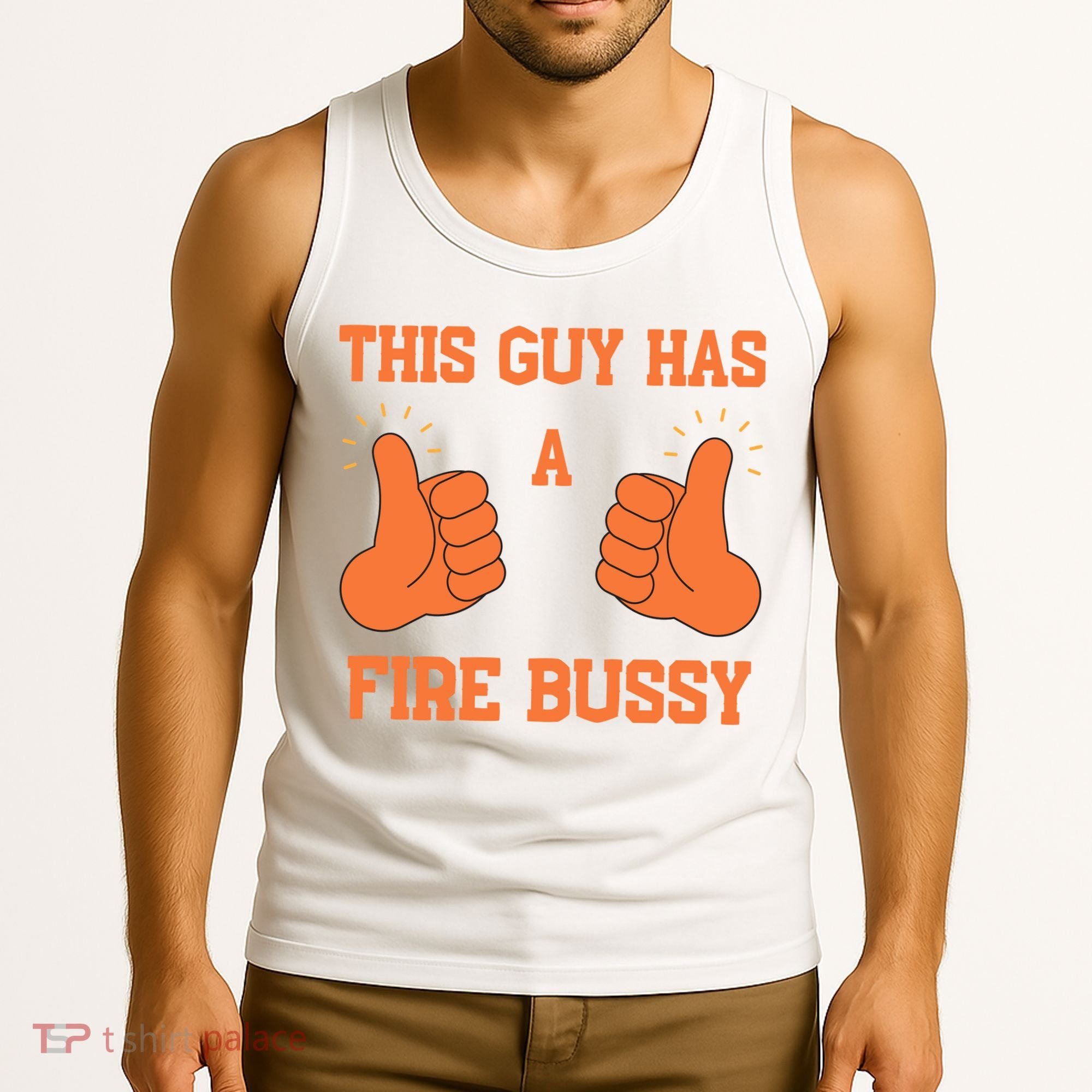 This Guy Has A Fire Bussy Tank Top