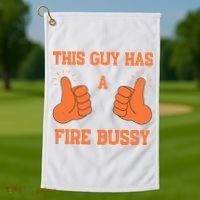 This Guy Has A Fire Bussy Golf Towel thumb 1