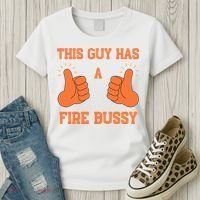 This Guy Has A Fire Bussy Women's T-Shirt thumb 3