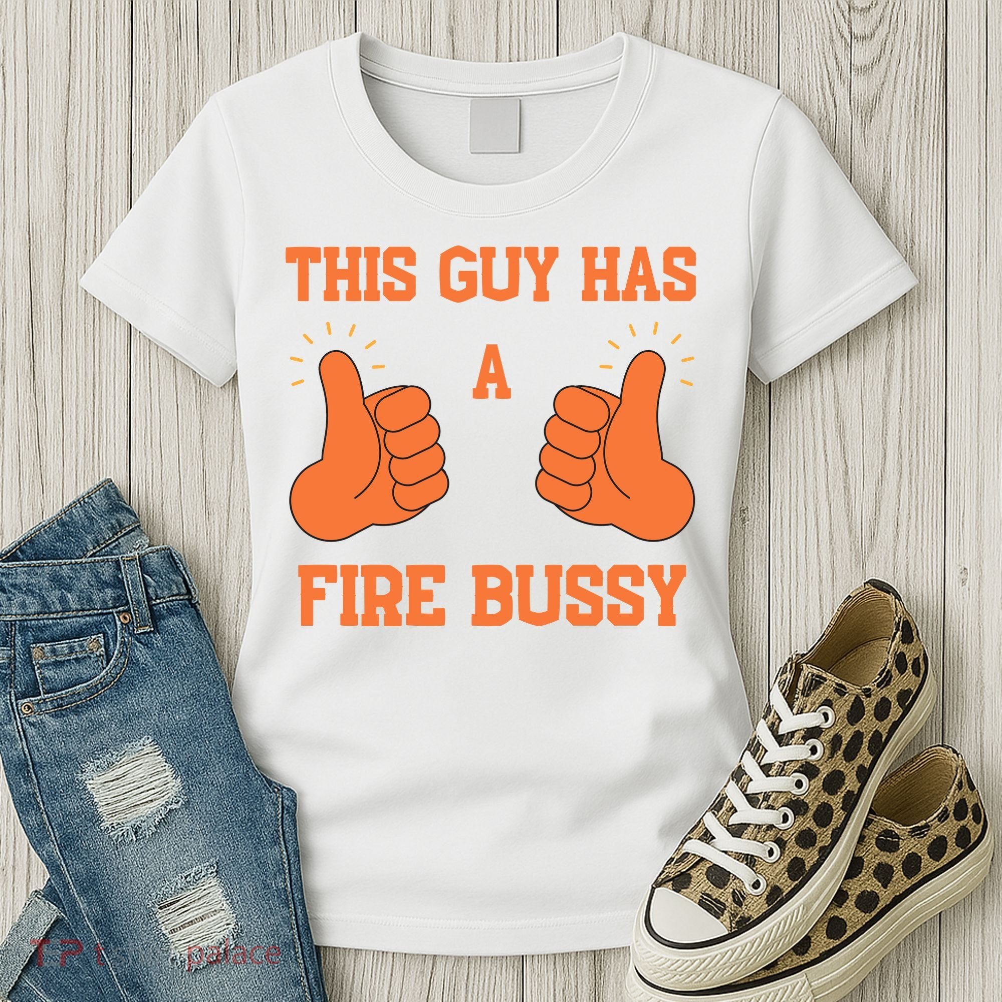 This Guy Has A Fire Bussy Women's T-Shirt