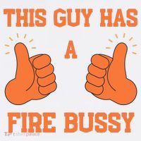 This Guy Has A Fire Bussy Women's T-Shirt thumb 6