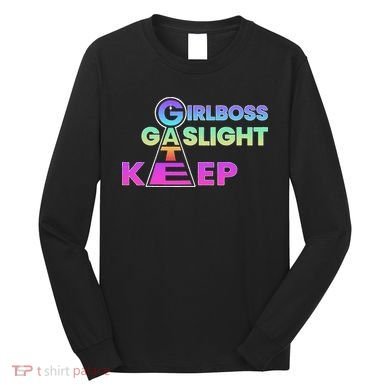 That Go Hard Girlboss Gaslight Gatekeep Trending Long Sleeve Shirt