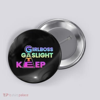 That Go Hard Girlboss Gaslight Gatekeep Trending Button