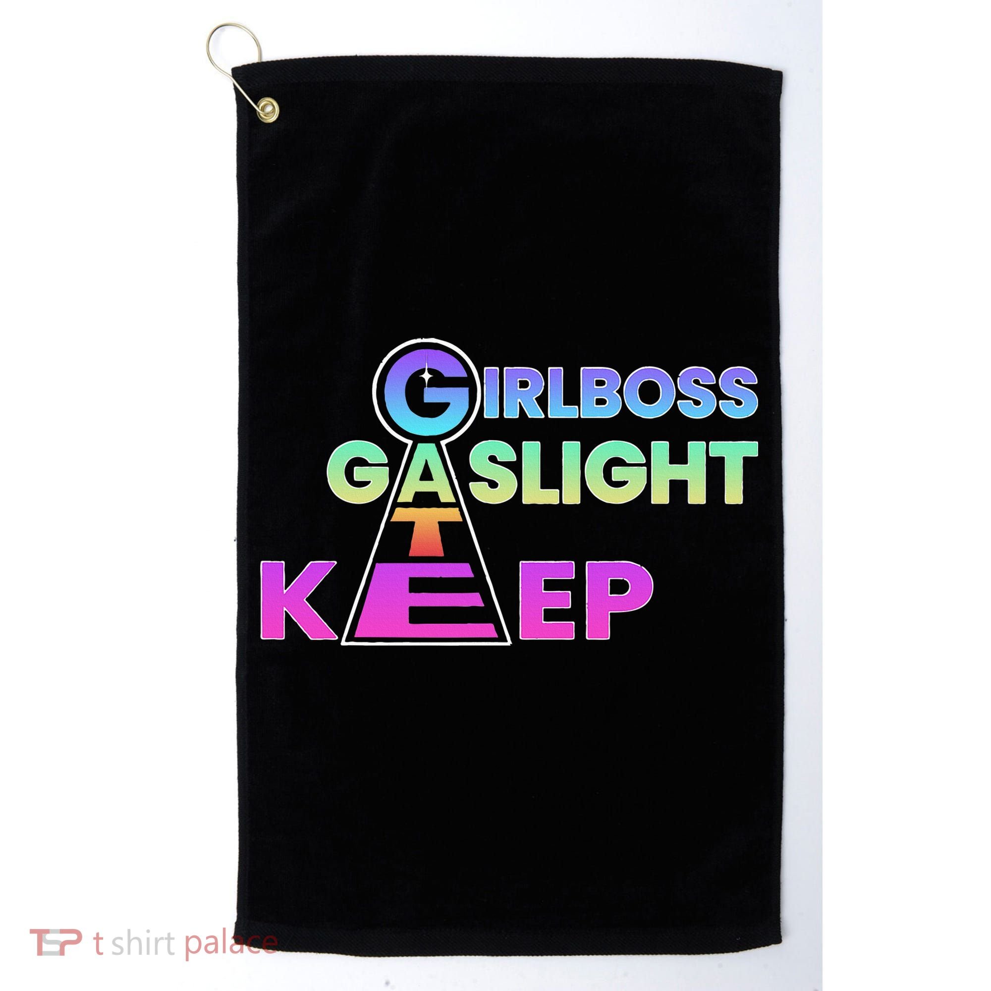 That Go Hard Girlboss Gaslight Gatekeep Trending Golf Towel