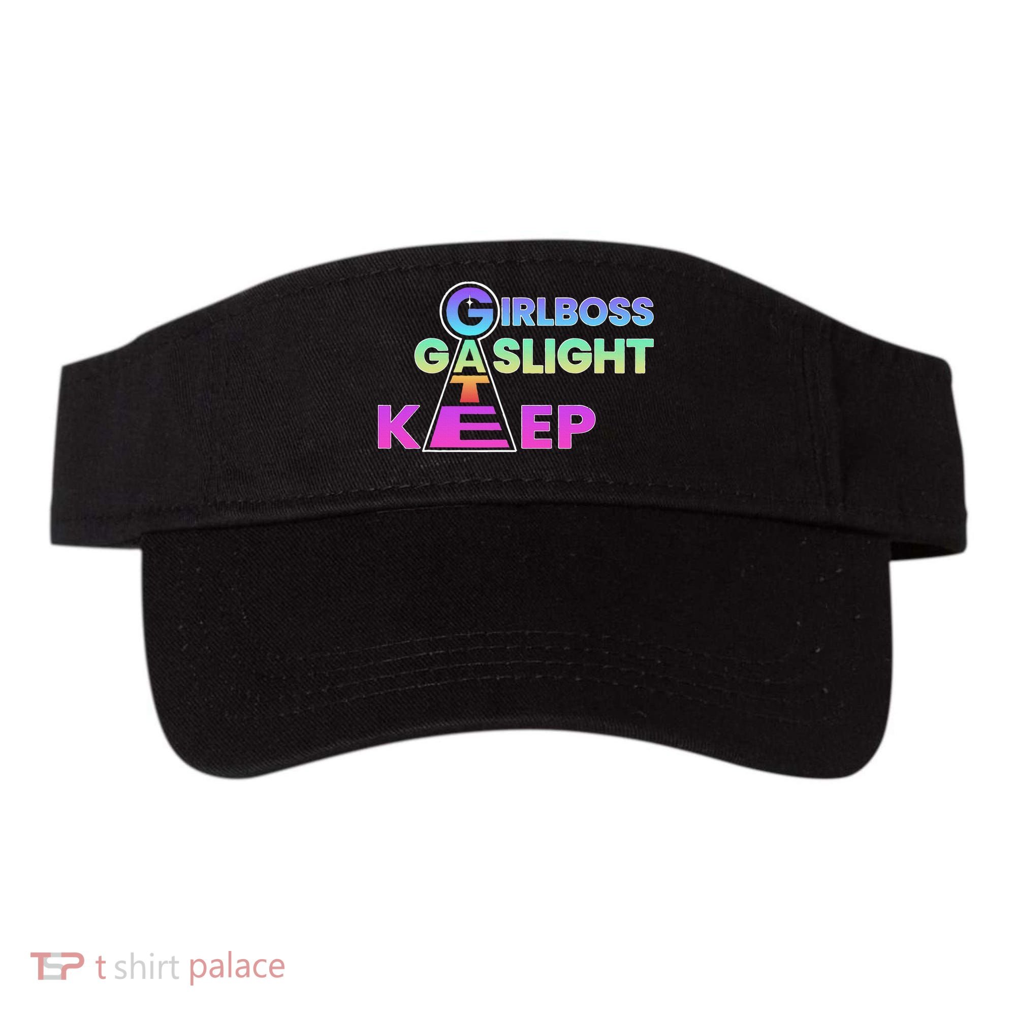 That Go Hard Girlboss Gaslight Gatekeep Trending Visor