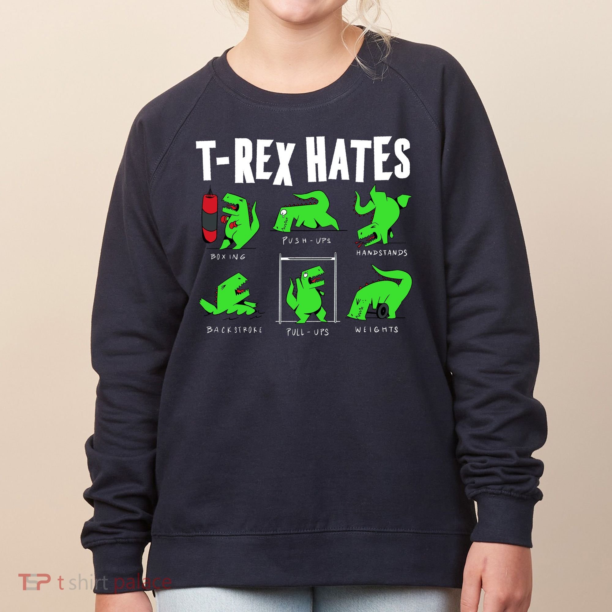 TRex Gym Hating Dinosaur Women's Sweatshirt