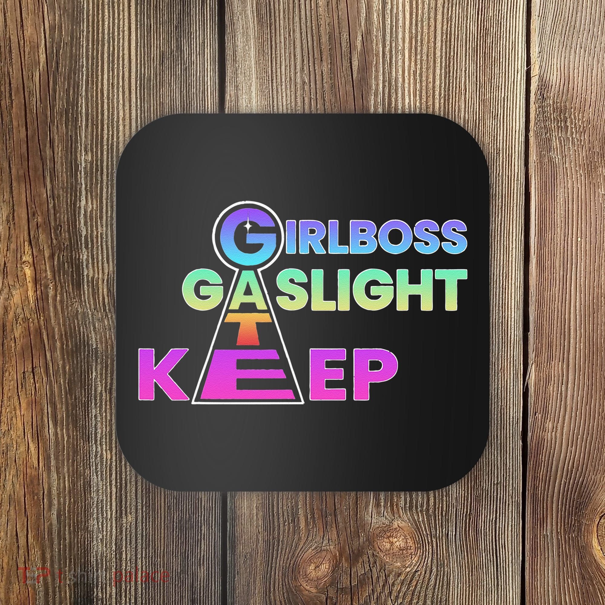 That Go Hard Girlboss Gaslight Gatekeep Trending Coaster