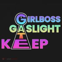 That Go Hard Girlboss Gaslight Gatekeep Trending Women's T-Shirt thumb 6