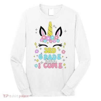 Third Grade Here I Come Unicorn Back To School Long Sleeve Shirt