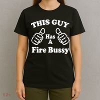 This Guy Has A Fire Bussy Funny T-Shirt thumb 4