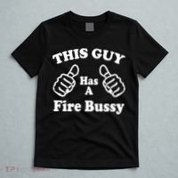 This Guy Has A Fire Bussy Funny T-Shirt thumb 5