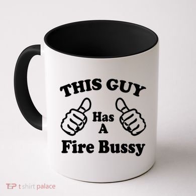 This Guy Has A Fire Bussy Funny Coffee Mug