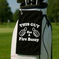 This Guy Has A Fire Bussy Funny Golf Towel thumb 2