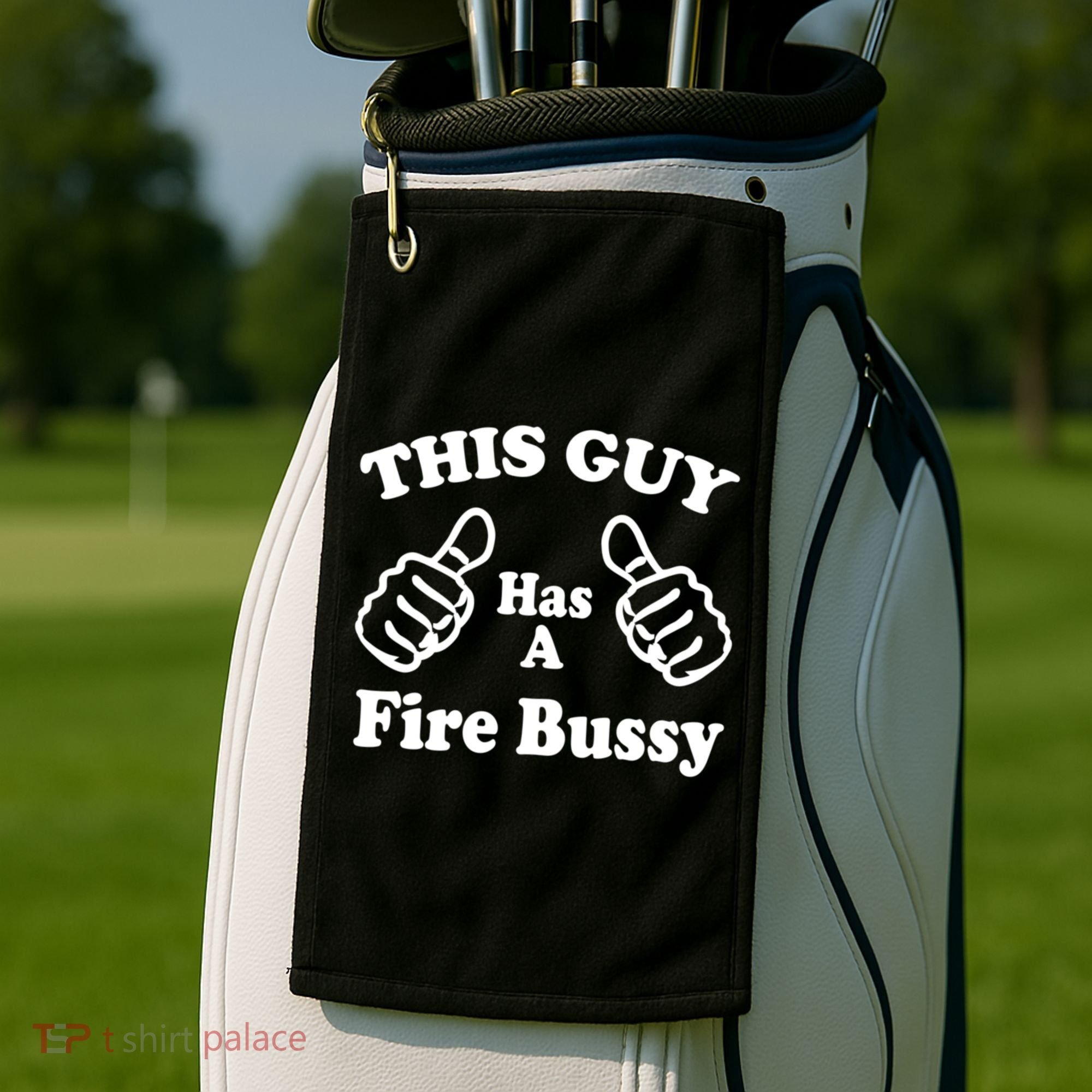 This Guy Has A Fire Bussy Funny Golf Towel