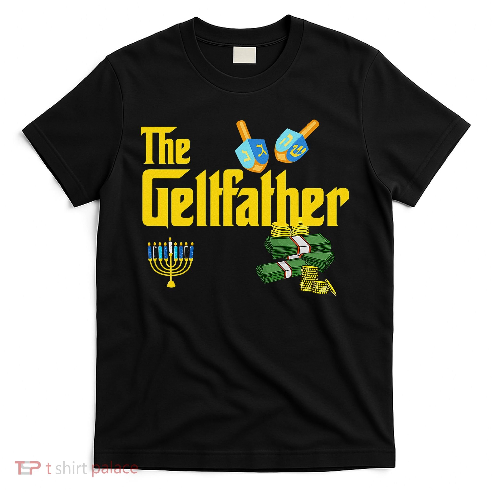  The Geltfather Hanukkah Gelt Dreidel Jewish Dad Menorah  T-Shirt