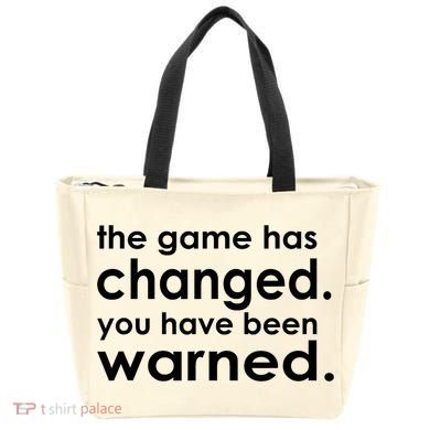 The Game Has Changed You Have Been Warned Tote Bag