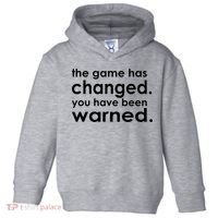 The Game Has Changed You Have Been Warned Toddler Hoodie thumb 0