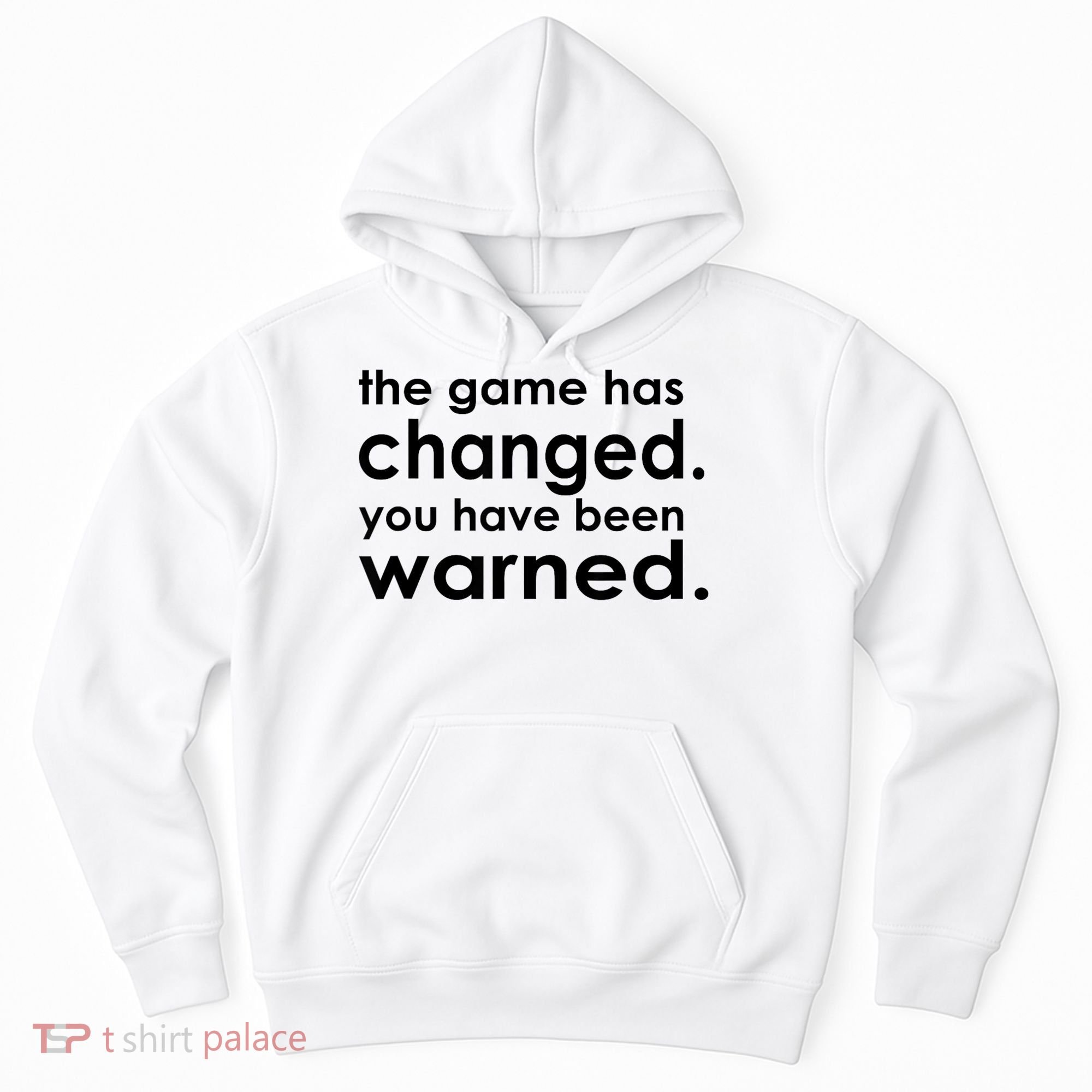 The Game Has Changed You Have Been Warned Hoodie