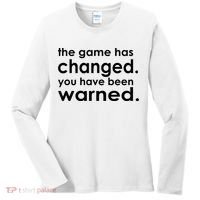 The Game Has Changed You Have Been Warned Women's Long Sleeve Shirt thumb 0