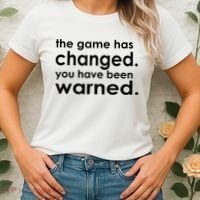 The Game Has Changed You Have Been Warned Women's T-Shirt thumb 2