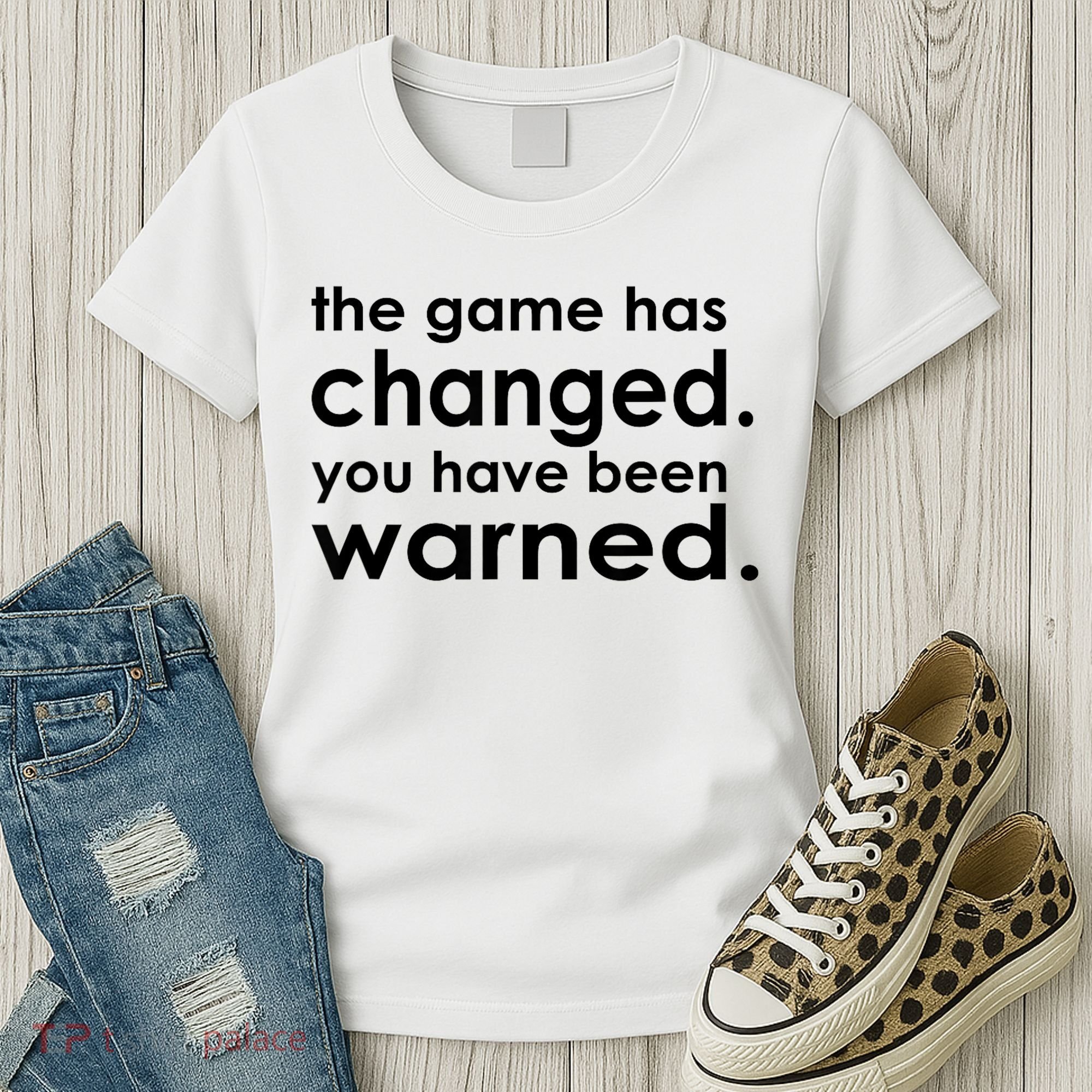 The Game Has Changed You Have Been Warned Women's T-Shirt