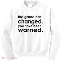 The Game Has Changed You Have Been Warned Kids Sweatshirt thumb 0