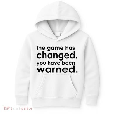 The Game Has Changed You Have Been Warned Kids Hoodie