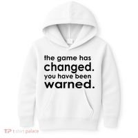 The Game Has Changed You Have Been Warned Kids Hoodie thumb 0
