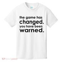 The Game Has Changed You Have Been Warned Kids T-Shirt thumb 0