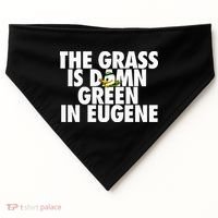 The Grass Is Damn Green In Eugene USA-Made Doggie Bandana thumb 0