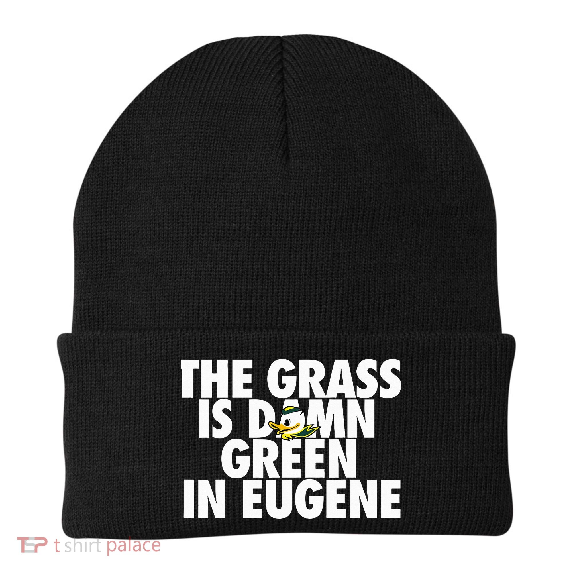The Grass Is Damn Green In Eugene Beanie
