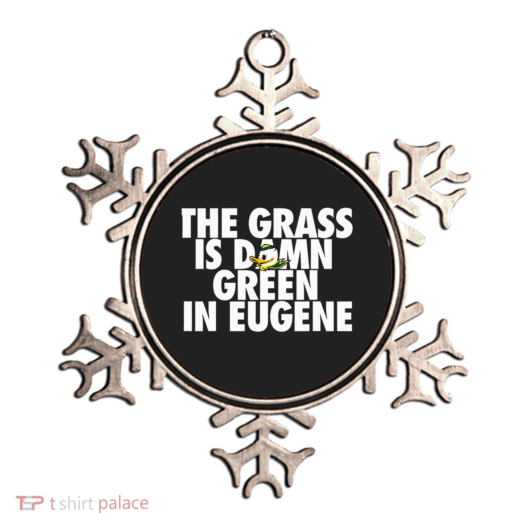 The Grass Is Damn Green In Eugene Ornament