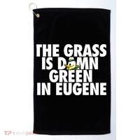 The Grass Is Damn Green In Eugene Golf Towel thumb 0