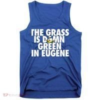 The Grass Is Damn Green In Eugene Tank Top thumb 0