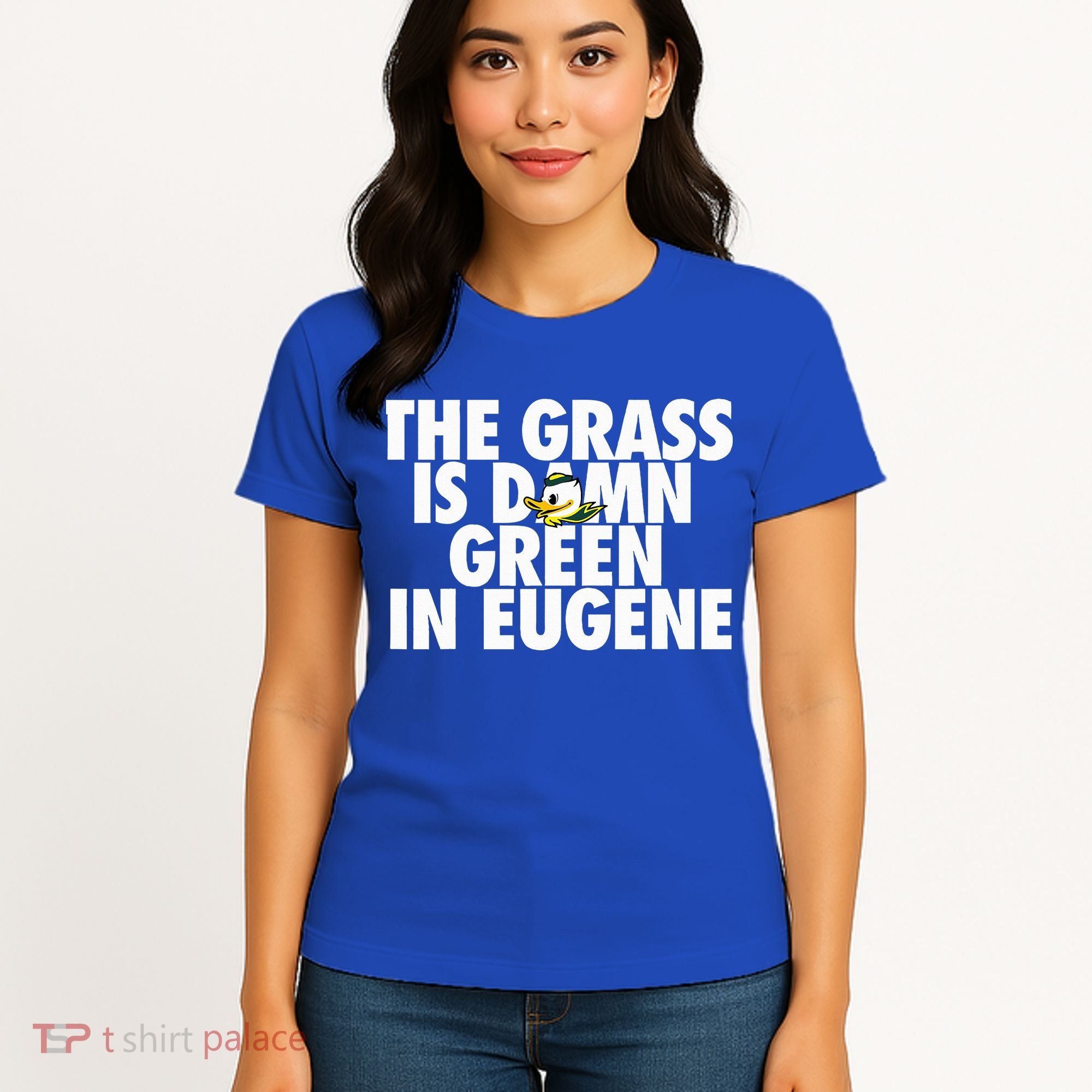 The Grass Is Damn Green In Eugene Women's T-Shirt