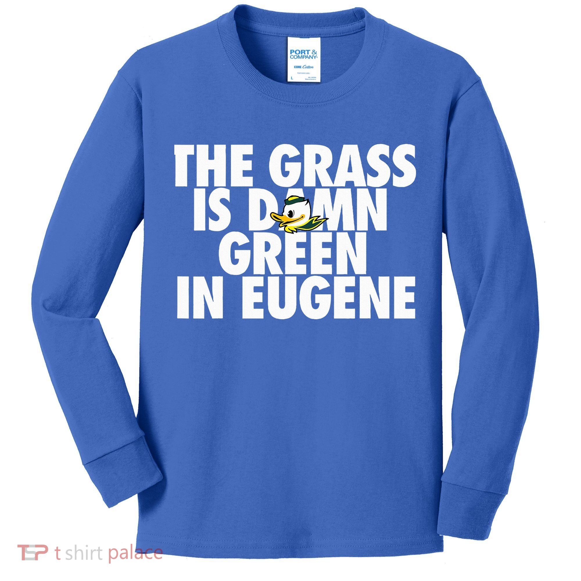 The Grass Is Damn Green In Eugene Kids Long Sleeve Shirt