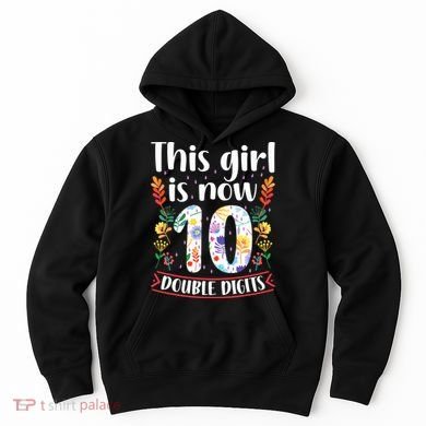 This Girl Is Now Double Digits 10 Year Old 10th Birthday Hoodie