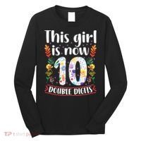 This Girl Is Now Double Digits 10 Year Old 10th Birthday Long Sleeve Shirt thumb 0