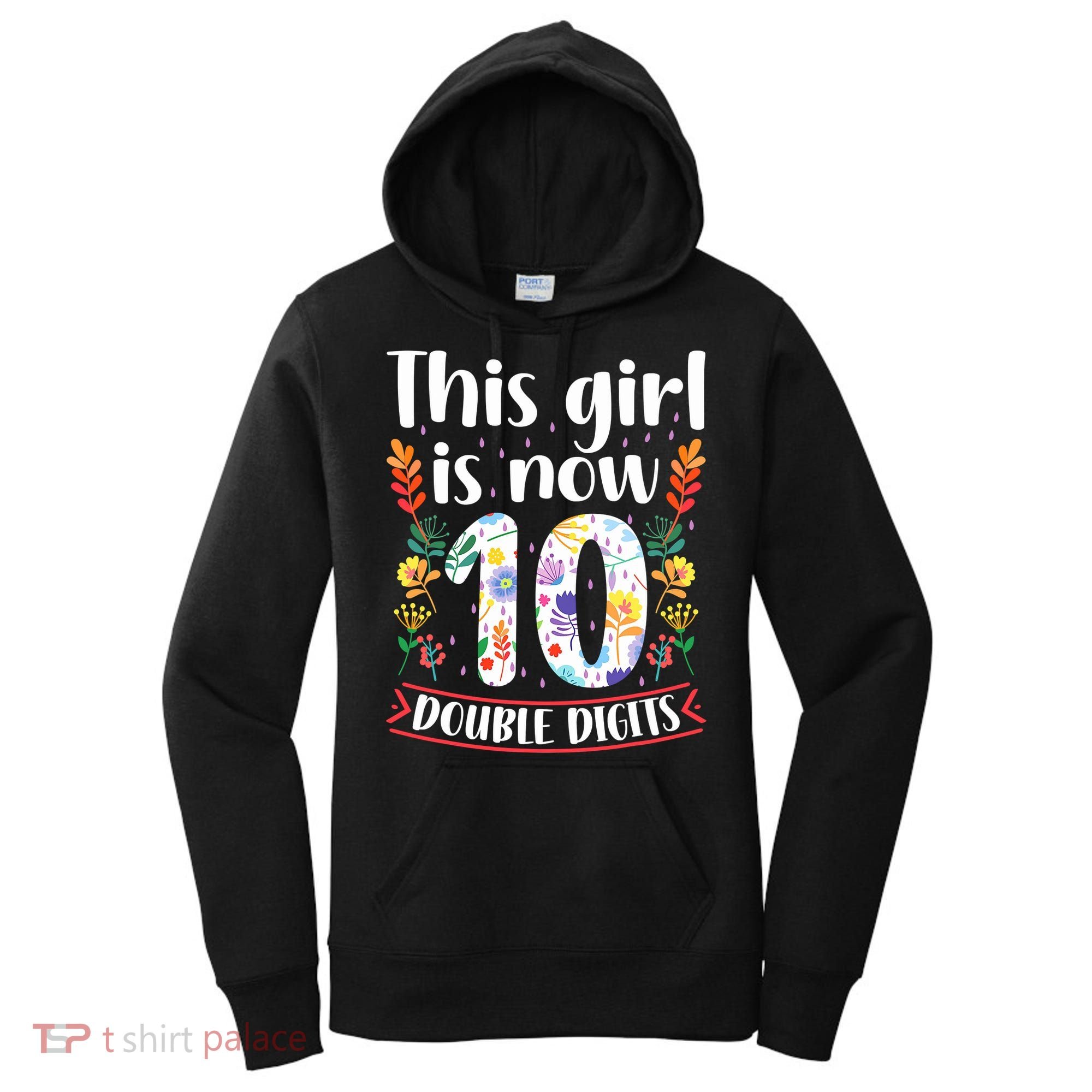 This Girl Is Now Double Digits 10 Year Old 10th Birthday Women's Hoodie