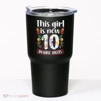 This Girl Is Now Double Digits 10 Year Old 10th Birthday Tumbler thumb 0