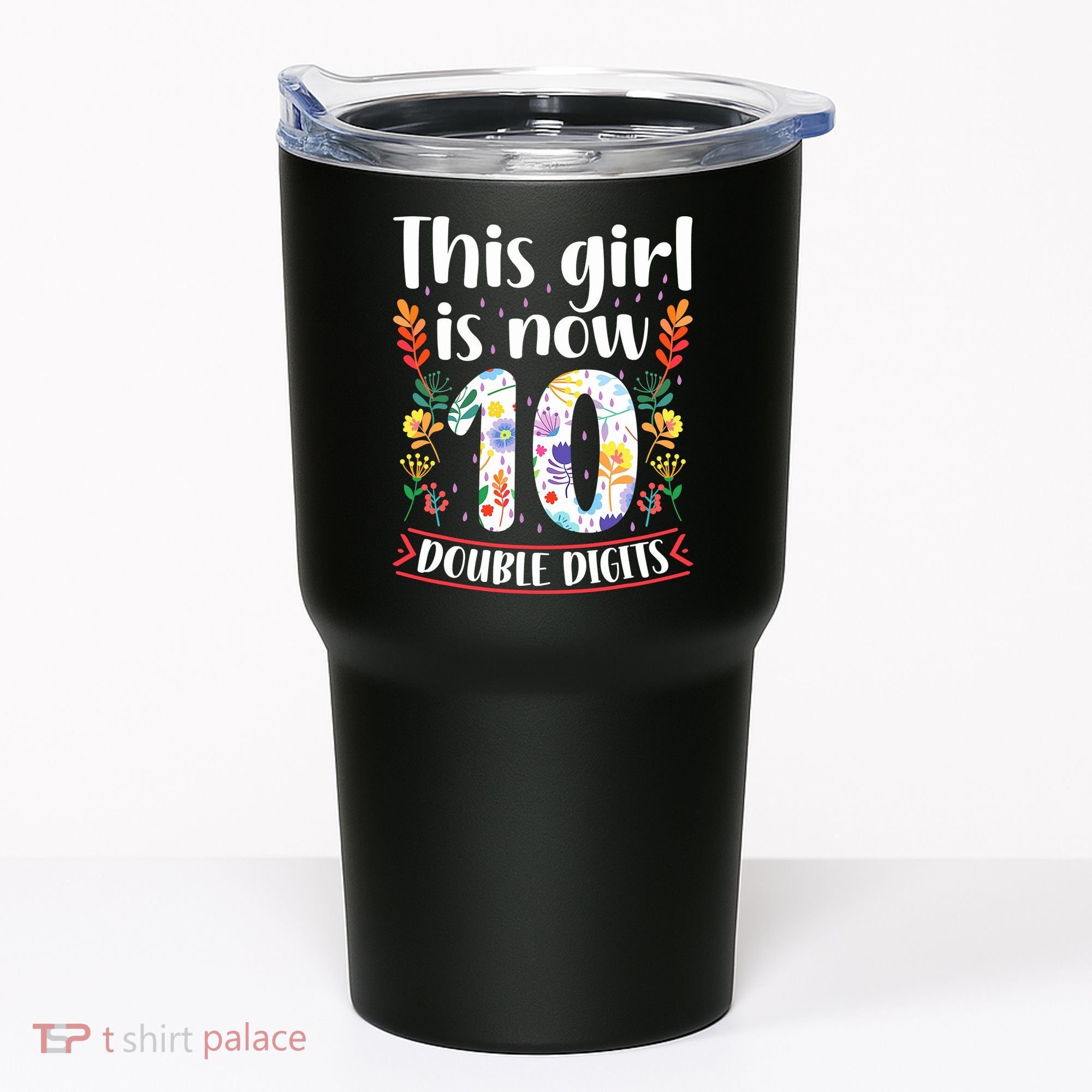 This Girl Is Now Double Digits 10 Year Old 10th Birthday Tumbler
