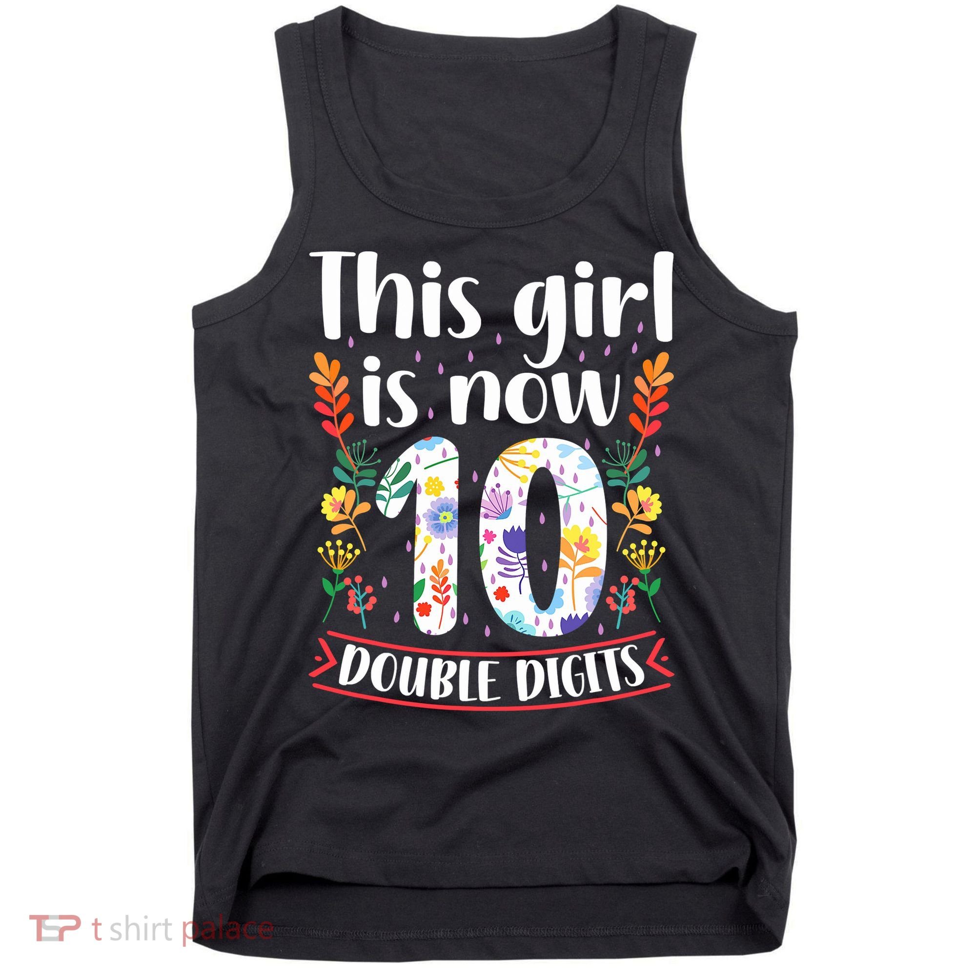 This Girl Is Now Double Digits 10 Year Old 10th Birthday Tank Top